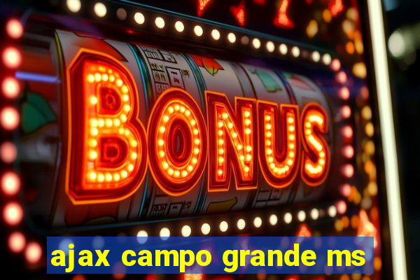 ajax campo grande ms